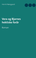 Vera og Bjarnes hektiske forår