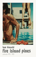 Tom Bianchi: Fire Island Pines: Polaroids 1975-1983