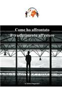 Come ho affrontato il trasferimento all'estero