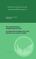 Legal Implications of Global Financial Crises / Les Implications Juridiques Des Crises Financières de Caractère Mondial