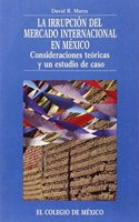 La Irrupcion del Mercado Internacional En Mexico