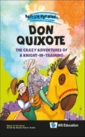 Don Quixote: The Crazy Adventures Of A Knight-in-training