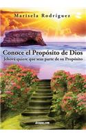 Conoce El Proposito de Dios: Jehova Quiere Que Seas Parte de Su Proposito