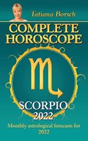 Complete Horoscope Scorpio 2022: Monthly Astrological Forecasts for 2022