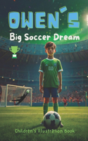 Owen's Big Soccer Dream: Inspiring Soccer Stories for Kids The Children's Illustration Book (Step into Reading)