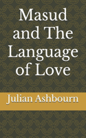 Masud and The Language of Love