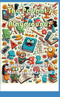 Pedant's Playground: Tales of Grammar, Math and Mayhem