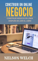 Negocios En Línea: Construir Negocio En Línea Después de Leer El Libro