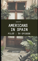 Script Americans in Spain: Pilot: TV Episode