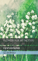 Flowers for my Mother
