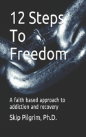 12 Steps To Freedom