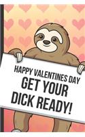 Happy Valentines Day Get Your Dick Ready