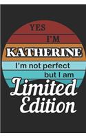 YES IM Katherine Im not perfect but i am Limited Edition