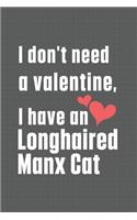 I don't need a valentine, I have a Longhaired Manx Cat: For Longhaired Manx Cat Fans