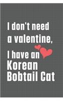 I don't need a valentine, I have a Korean Bobtail Cat