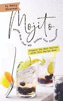 Mojito Recipe Book That Will Exceed Your Expectations: Prepare the Best Mojitos with This Recipe Book