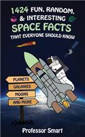 1424 Fun, Random, & Interesting Space Facts That Everyone Should Know: Planets, Galaxies, Moons, and More