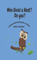 Who gives a hoot? Do you?