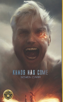 Khaos Has Come
