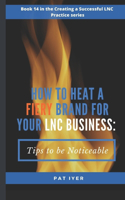 How to Heat a Fiery Brand for Your LNC Business