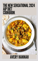 New Sensational 2024 Aip Diet Cookbook: 100+ Recipes For Autoimmune Protocol Diet