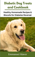 Diabetic Dog Treats and Cookbook