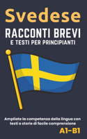 Svedese - Racconti e testi per principianti: Ampliate la competenza della lingua con testi e storie di facile comprensione - traduzioni in italiano incluse