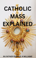 Catholic Mass Explained