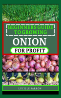 Beginners Guide to Onion for Profit