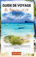 Guide de Voyage Île Maurice 2024: Un manuel complet pour découvrir les beautés de la nature: différentes cultures et excursions incontournables pour la première fois