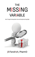 Missing Variable: Why Things Go Wrong When You Are Doing Everything Right
