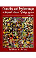 Counseling and Psychotherapy: An Integrated, Individual Psychology Approach