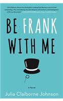 Be Frank with Me