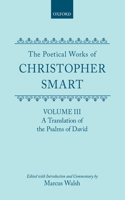 The Poetical Works of Christopher Smart: Volume III. A Translation of the Psalms of David