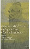 American Modernist Poetry and the Chinese Encounter