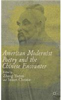 American Modernist Poetry and the Chinese Encounter