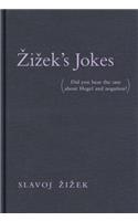 Zizek's Jokes: (did You Hear the One about Hegel and Negation?)