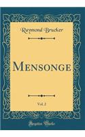 Mensonge, Vol. 2 (Classic Reprint)