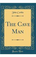 The Cave Man (Classic Reprint)