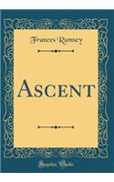 Ascent (Classic Reprint)