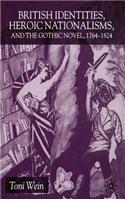 British Identities, Heroic Nationalisms, and the Gothic Novel, 1764-1824