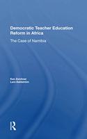Democratic Teacher Education Reforms In Namibia: The Case of Namibia