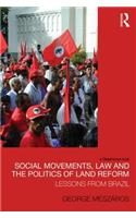 Social Movements, Law and the Politics of Land Reform: Lessons from Brazil