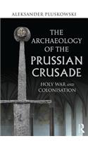 The Archaeology of the Prussian Crusade