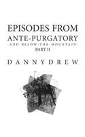 Episodes from Ante-Purgatory; Part II