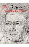 The Beethoven Compendium: A Guide to Beethoven's Life and Music