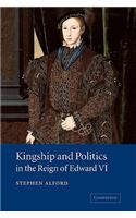 Kingship and Politics in the Reign of Edward VI