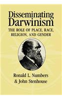 Disseminating Darwinism: The Role of Place, Race, Religion, and Gender