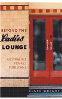 Beyond the Ladies Lounge