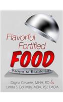 Flavorful Fortified Food - Recipes to Enrich Life